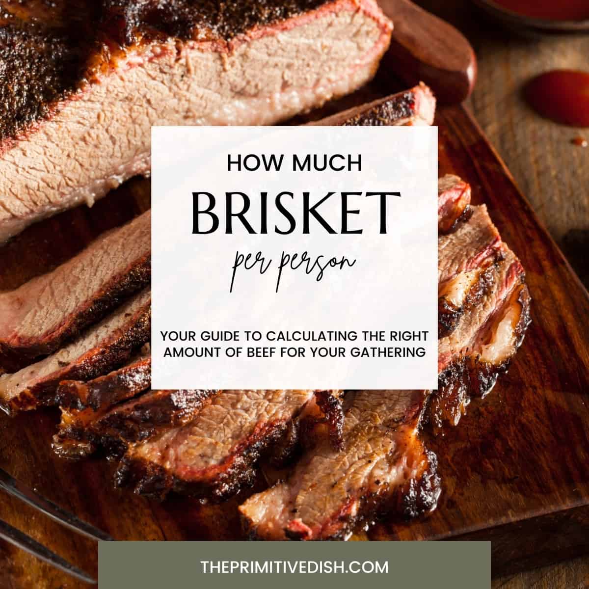 Sliced brisket on a cutting board with a text overlay "how much brisket per person"